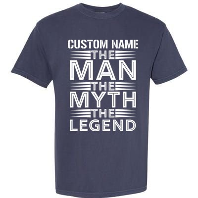 Custom Name The Man The Myth The Legend Garment-Dyed Heavyweight T-Shirt