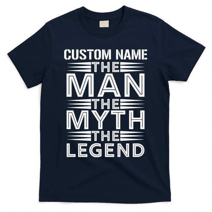Custom Name The Man The Myth The Legend T-Shirt
