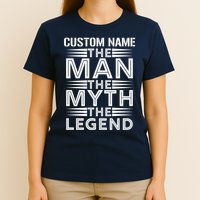 Custom Name The Man The Myth The Legend T-Shirt
