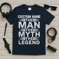 Custom Name The Man The Myth The Legend T-Shirt