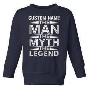 Custom Name The Man The Myth The Legend Toddler Sweatshirt