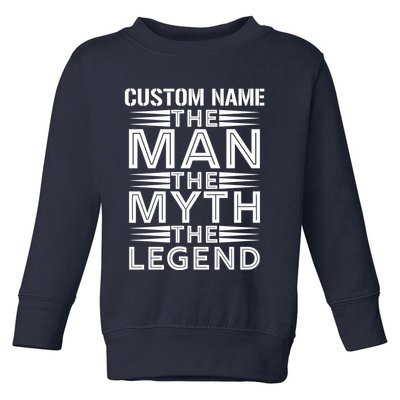 Custom Name The Man The Myth The Legend Toddler Sweatshirt