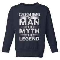 Custom Name The Man The Myth The Legend Toddler Sweatshirt
