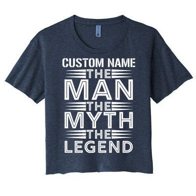 Custom Name The Man The Myth The Legend Women's Crop Top Tee