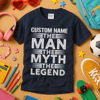 Custom Name The Man The Myth The Legend Kids T-Shirt