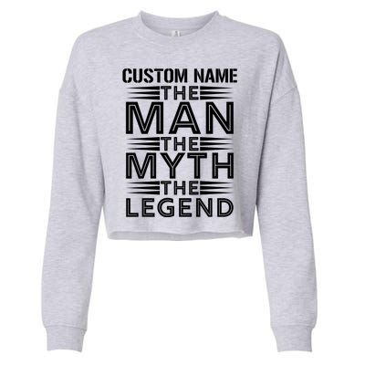 Custom Name The Man The Myth The Legend Cropped Pullover Crew