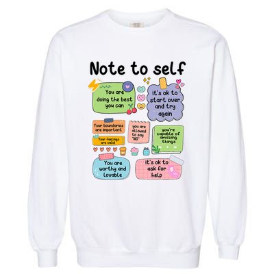 Counselor Note To Self Mental Health School Psychologist Garment-Dyed Sweatshirt