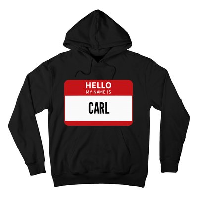 Carl Name Tag Hello My Name Is Carl Hoodie