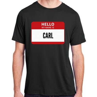 Carl Name Tag Hello My Name Is Carl Adult ChromaSoft Performance T-Shirt