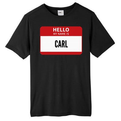 Carl Name Tag Hello My Name Is Carl Tall Fusion ChromaSoft Performance T-Shirt