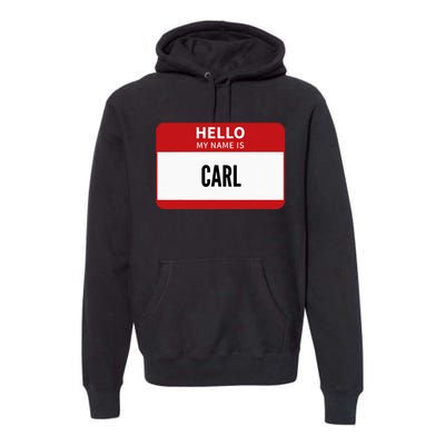 Carl Name Tag Hello My Name Is Carl Premium Hoodie