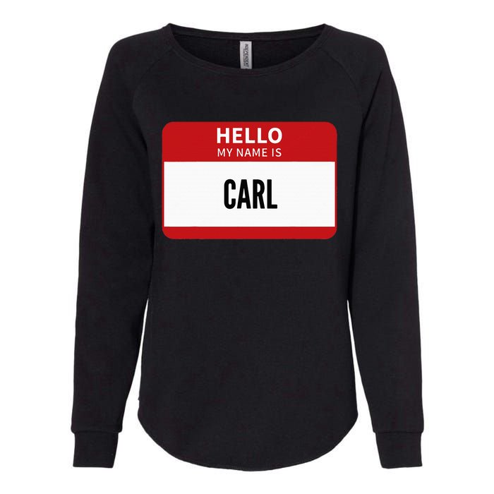 Carl Name Tag Hello My Name Is Carl Womens California Wash Sweatshirt