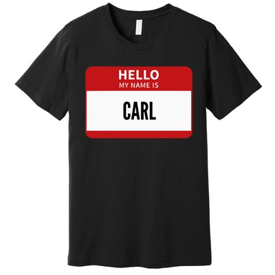 Carl Name Tag Hello My Name Is Carl Premium T-Shirt