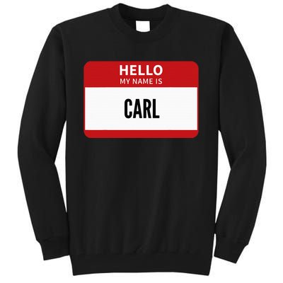 Carl Name Tag Hello My Name Is Carl Tall Sweatshirt