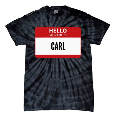 Carl Name Tag Hello My Name Is Carl Tie-Dye T-Shirt