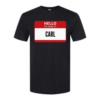 Carl Name Tag Hello My Name Is Carl Softstyle CVC T-Shirt