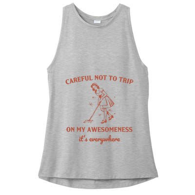 Careful Not To Trip On My Awesomeness Retro Ladies PosiCharge Tri-Blend Wicking Tank