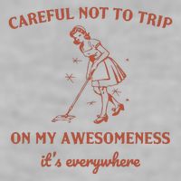 Careful Not To Trip On My Awesomeness Retro Ladies PosiCharge Tri-Blend Wicking Tank