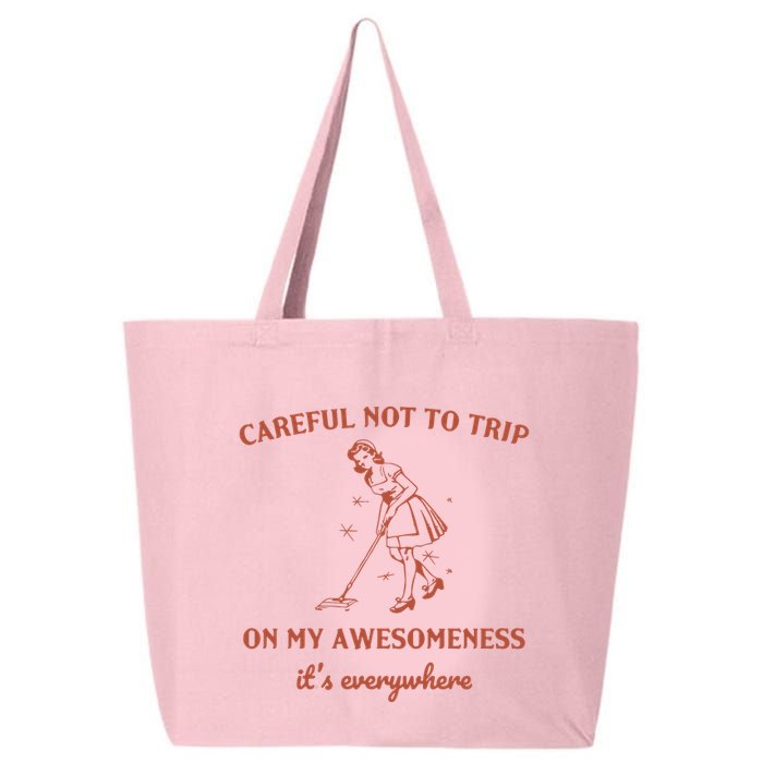 Careful Not To Trip On My Awesomeness Retro 25L Jumbo Tote