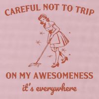 Careful Not To Trip On My Awesomeness Retro 25L Jumbo Tote