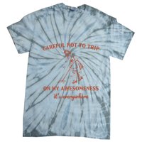 Careful Not To Trip On My Awesomeness Retro Tie-Dye T-Shirt