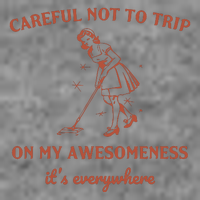 Careful Not To Trip On My Awesomeness Retro 7-Panel Snapback Hat