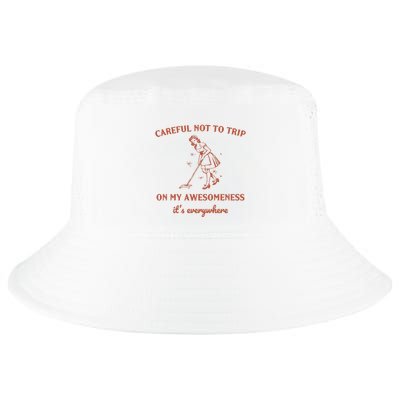 Careful Not To Trip On My Awesomeness Retro Cool Comfort Performance Bucket Hat