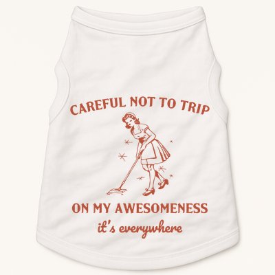 Careful Not To Trip On My Awesomeness Retro Doggie Tank