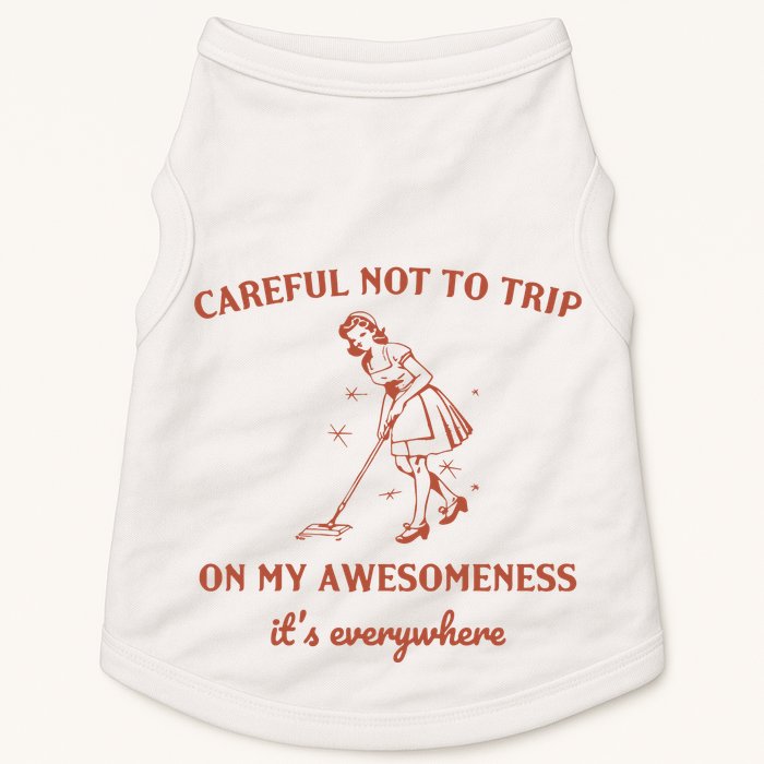 Careful Not To Trip On My Awesomeness Retro Doggie Tank