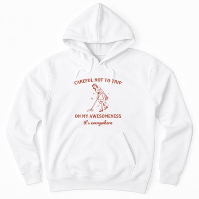 Careful Not To Trip On My Awesomeness Retro Hoodie