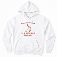 Careful Not To Trip On My Awesomeness Retro Hoodie