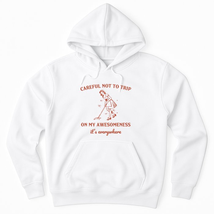 Careful Not To Trip On My Awesomeness Retro Hoodie