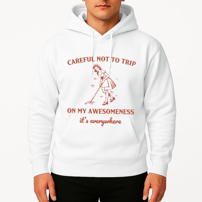 Careful Not To Trip On My Awesomeness Retro Hoodie