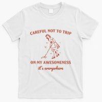 Careful Not To Trip On My Awesomeness Retro T-Shirt