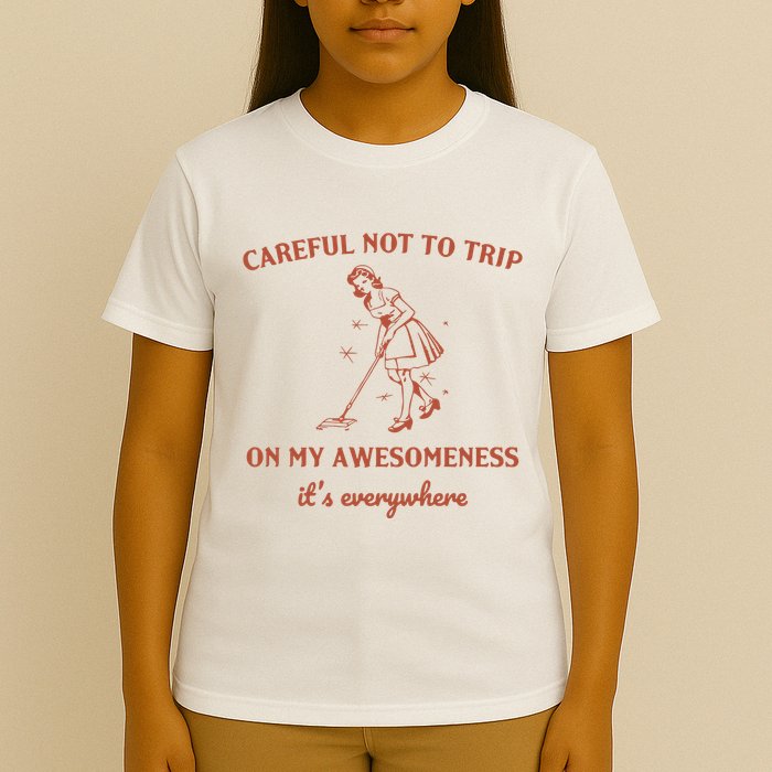 Careful Not To Trip On My Awesomeness Retro T-Shirt