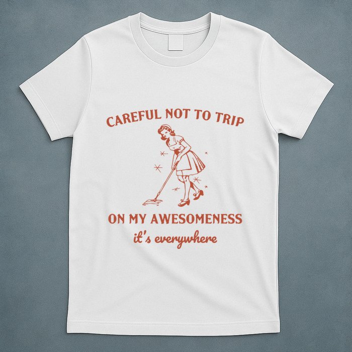 Careful Not To Trip On My Awesomeness Retro T-Shirt