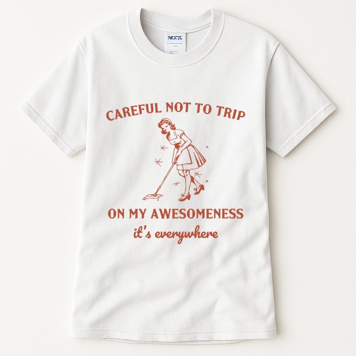 Careful Not To Trip On My Awesomeness Retro Tall T-Shirt
