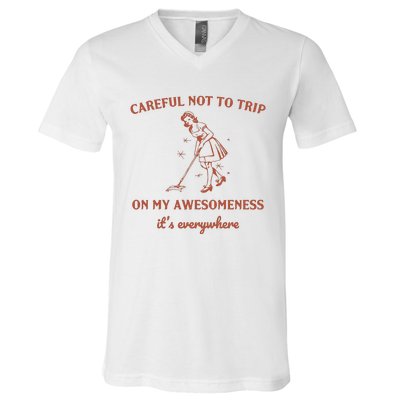 Careful Not To Trip On My Awesomeness Retro V-Neck T-Shirt