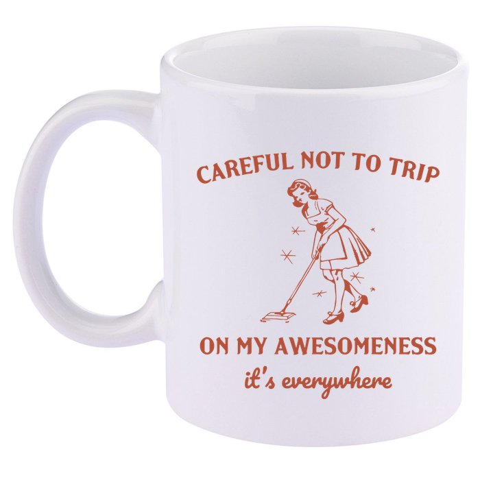 Careful Not To Trip On My Awesomeness Retro 11oz C Handle Ceramic Mug