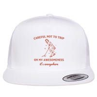 Careful Not To Trip On My Awesomeness Retro Flatbill Hat