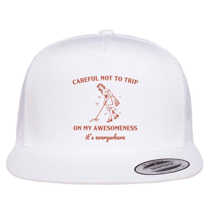 Careful Not To Trip On My Awesomeness Retro Flatbill Hat