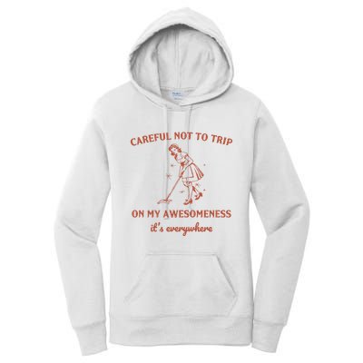 Careful Not To Trip On My Awesomeness Retro Women's Pullover Hoodie