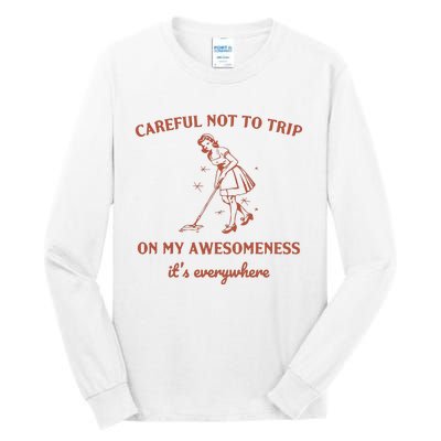 Careful Not To Trip On My Awesomeness Retro Tall Long Sleeve T-Shirt