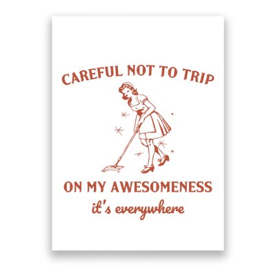 Careful Not To Trip On My Awesomeness Retro Poster