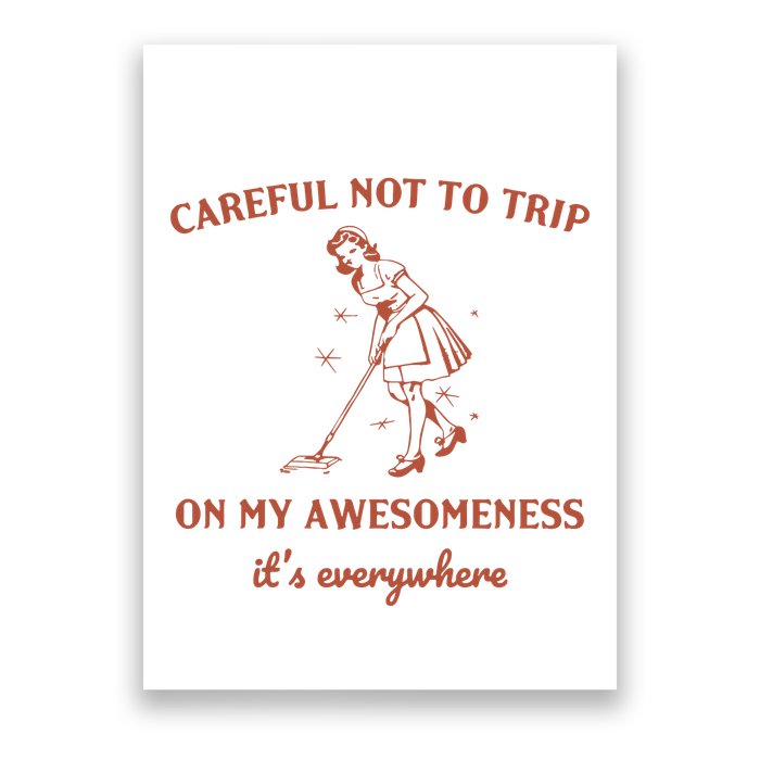 Careful Not To Trip On My Awesomeness Retro Poster