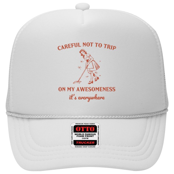 Careful Not To Trip On My Awesomeness Retro Trucker Hat