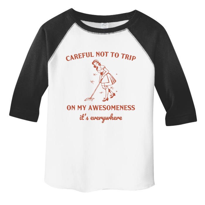 Careful Not To Trip On My Awesomeness Retro Toddler Fine Jersey T-Shirt