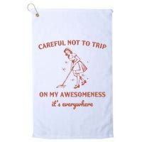 Careful Not To Trip On My Awesomeness Retro Golf Towel