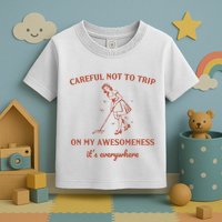 Careful Not To Trip On My Awesomeness Retro Toddler T-Shirt