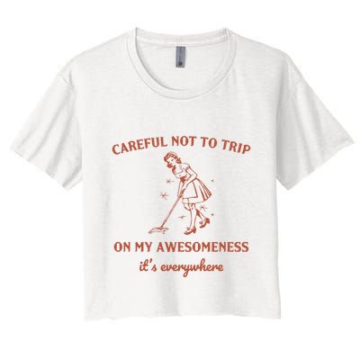 Careful Not To Trip On My Awesomeness Retro Crop Top